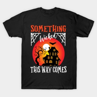 Something Wicked This Way Comes T-Shirt